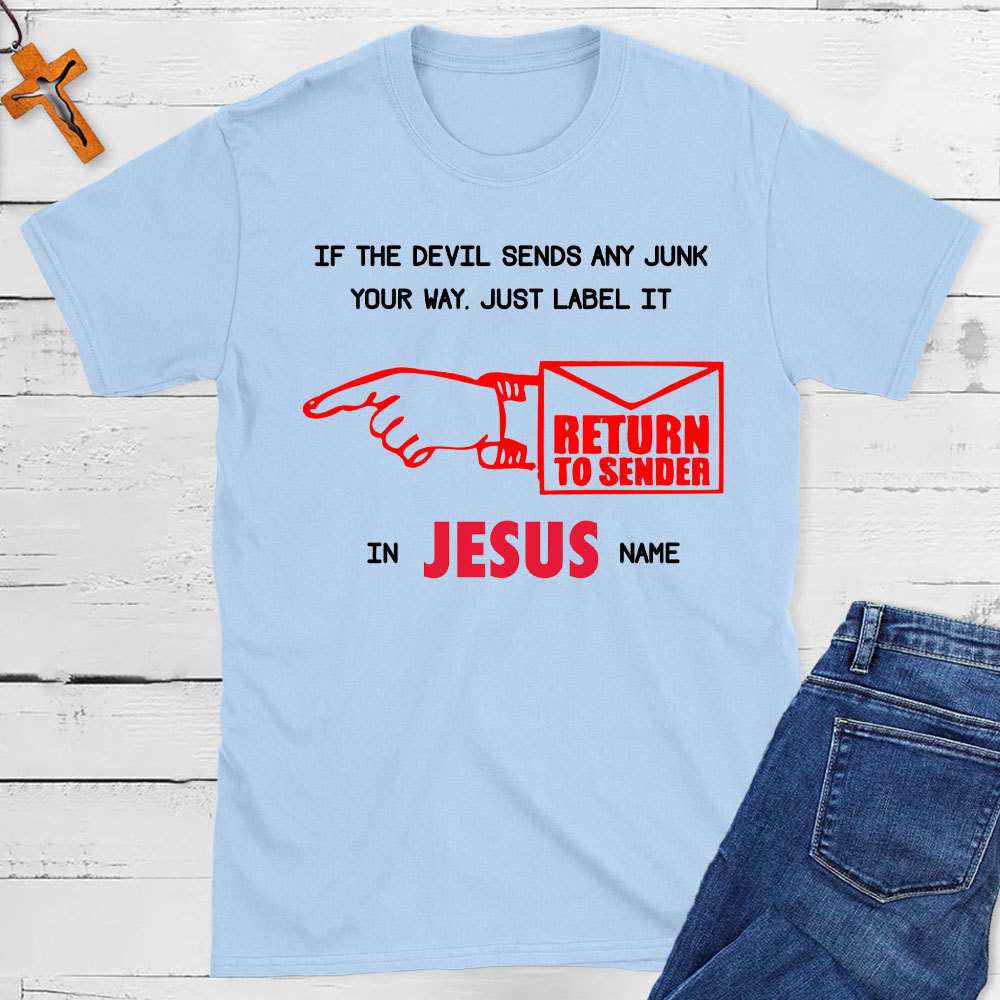 If The Devil Sends Any Junk Your Way Christian T-Shirt