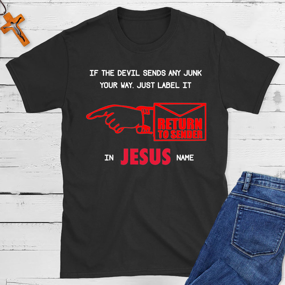 If The Devil Sends Any Junk Your Way Christian T-Shirt