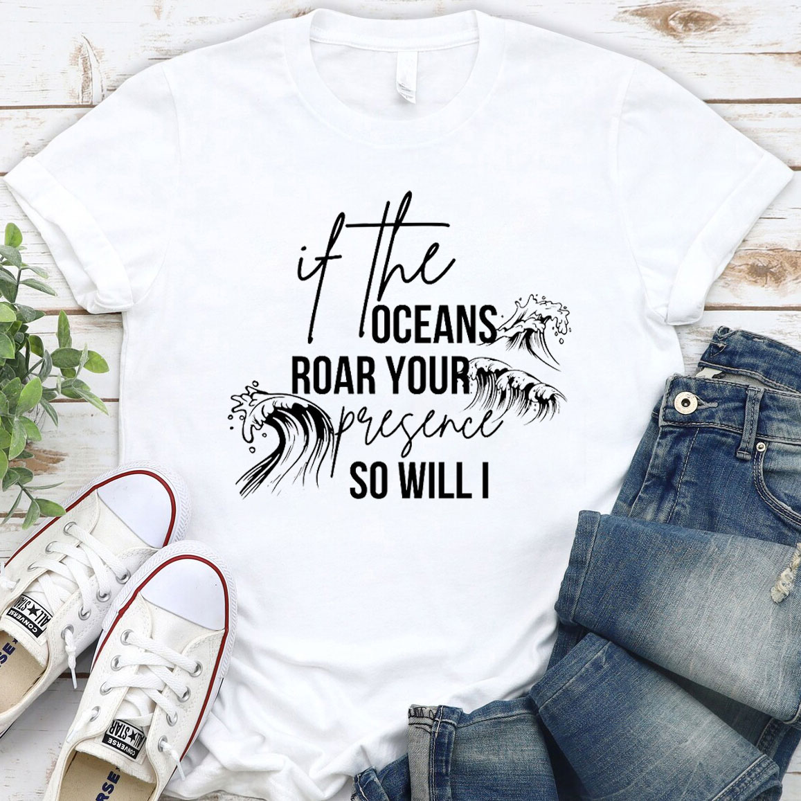 If The Oceans Roar Your Presence So Will I Christian T-Shirt