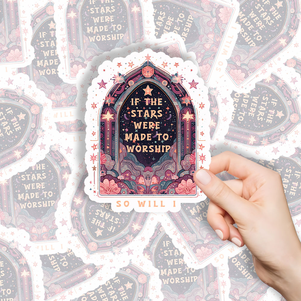 If The Star Were Made To Worship Christian Stickers