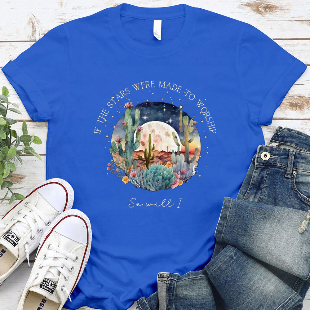 If The Star Were Made To Worship Christian T-Shirt