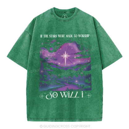 If The Star Were Made To Worship Christian Washed T-Shirt