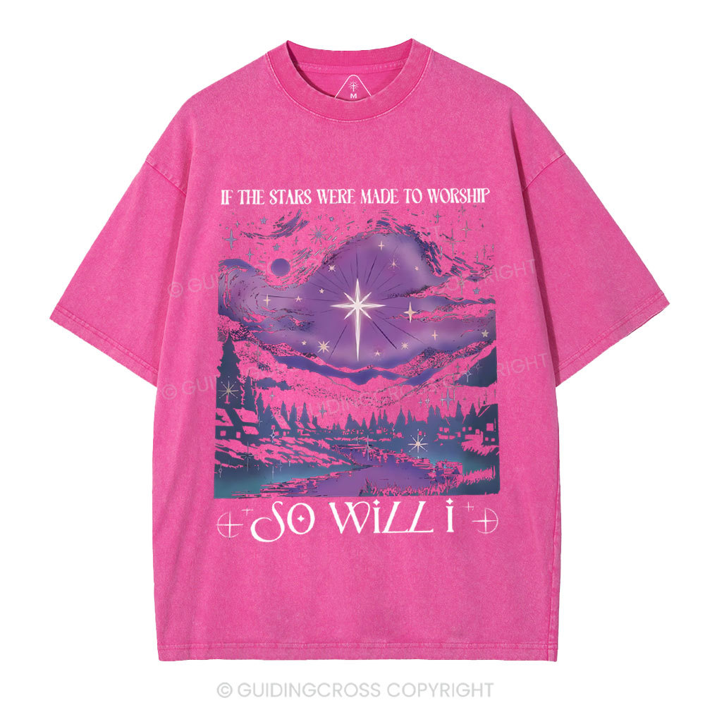 If The Star Were Made To Worship Christian Washed T-Shirt