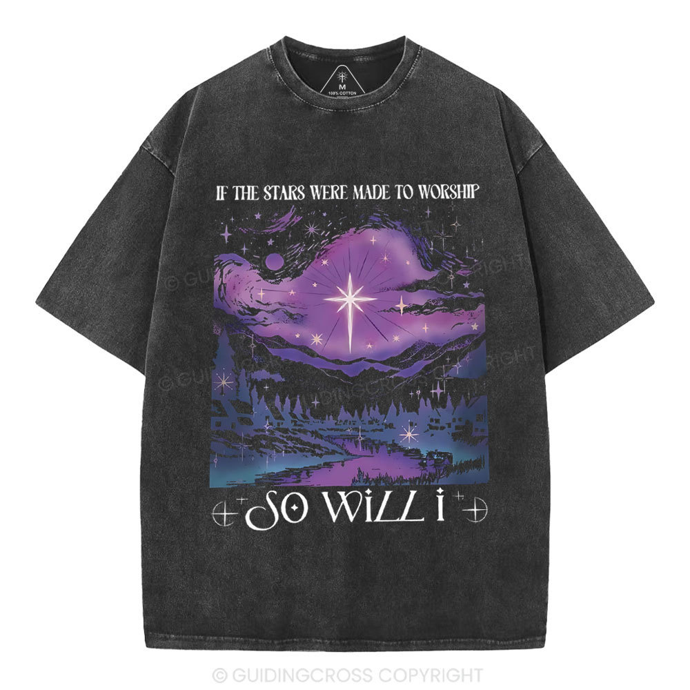 If The Star Were Made To Worship Christian Washed T-Shirt