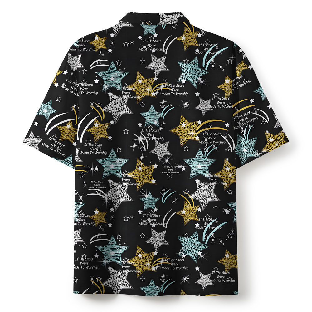 If The Star Were Made To Worship Hawaiian Shirt 