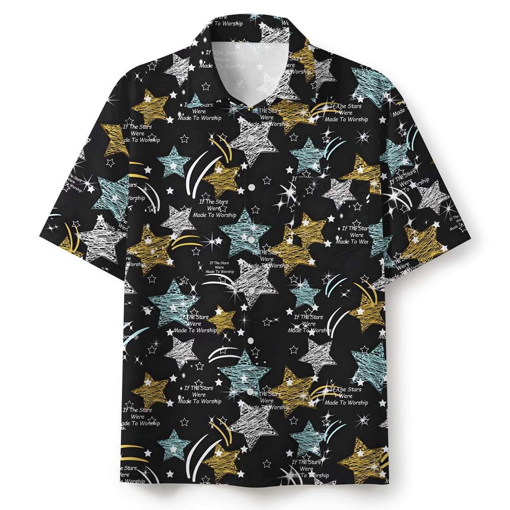 If The Star Were Made To Worship Hawaiian Shirt 