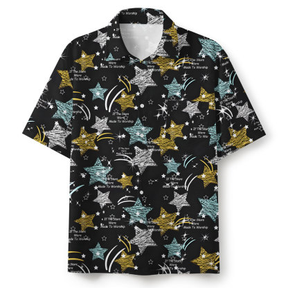 If The Star Were Made To Worship Hawaiian Shirt 