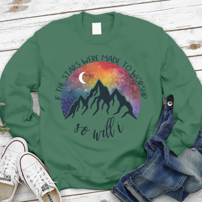If The Stars Were Made To Worship Christian Sweatshirt