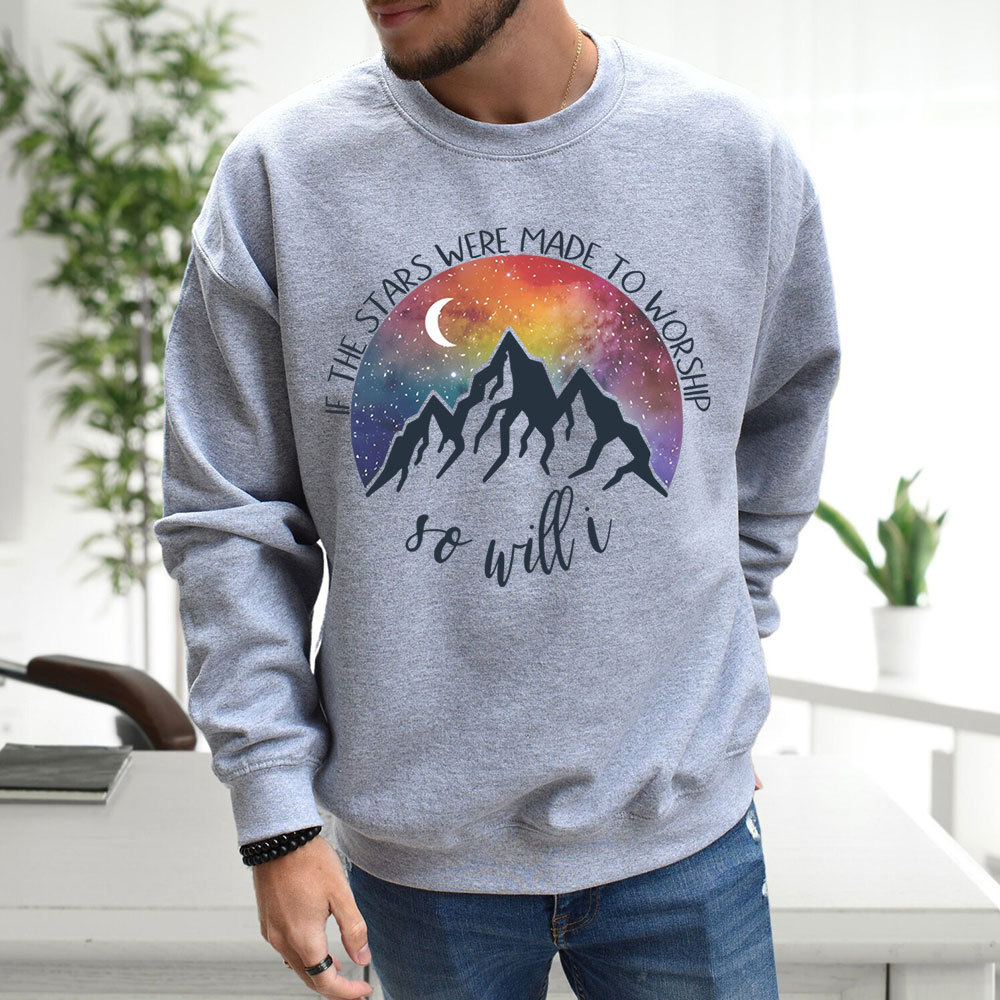 If The Stars Were Made To Worship Christian Sweatshirt