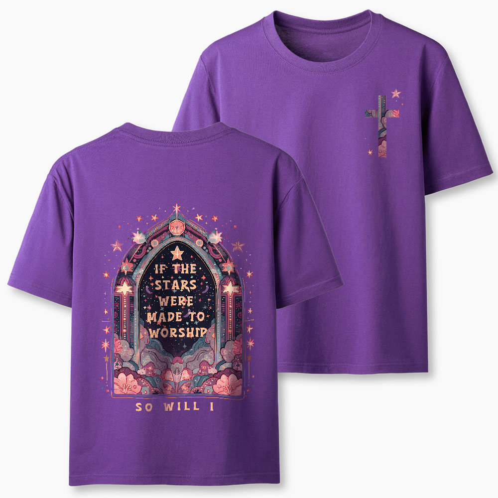 If The Stars Were Made To Worship Christian T-Shirt