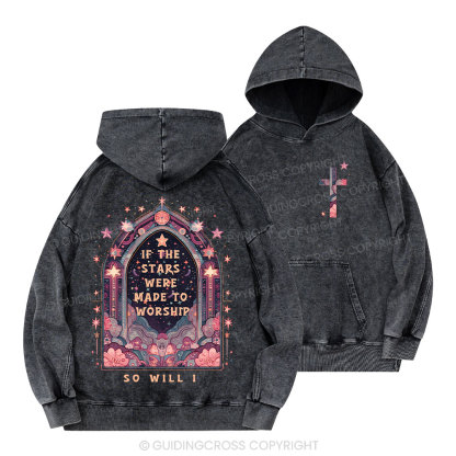 If The Stars Were Made To Worship Christian Washed Hoodie 