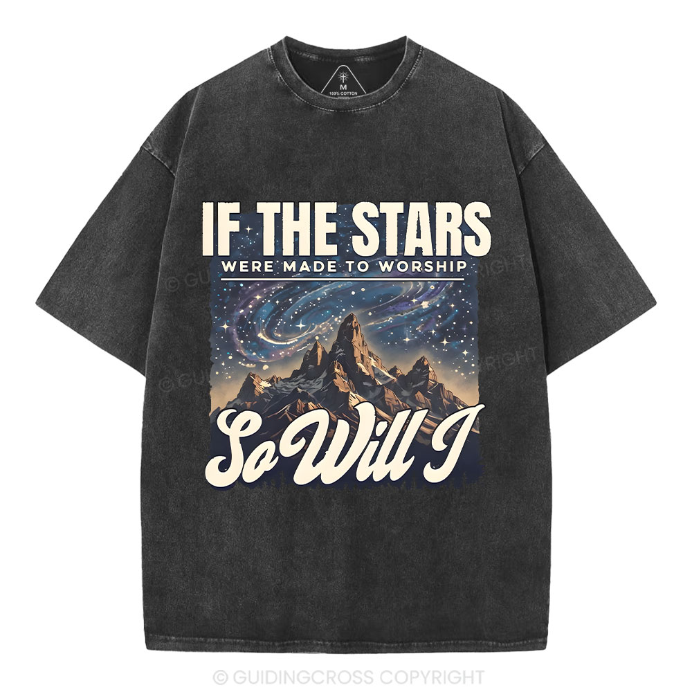If The Stars Were Made To Worship Christian Washed T-Shirt Sale - GuidingCross