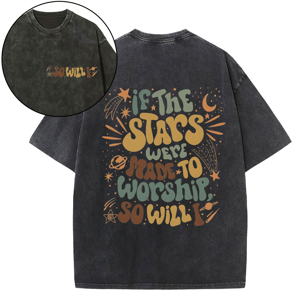 If The Stars Were Made To Worship Christian Washed T-Shirt