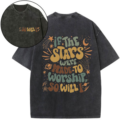 If The Stars Were Made To Worship Christian Washed T-Shirt
