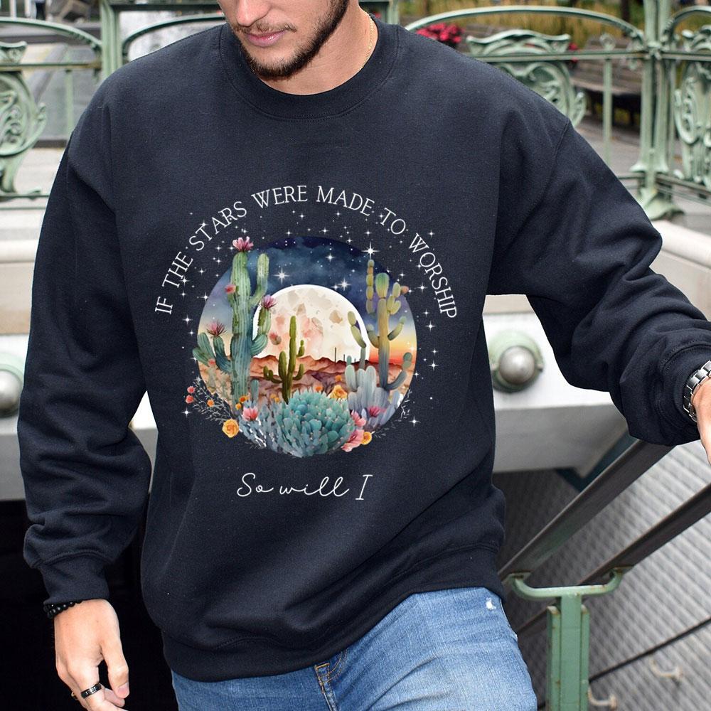 If The Stars Were Made To Worship So Will I Christian Sweatshirt