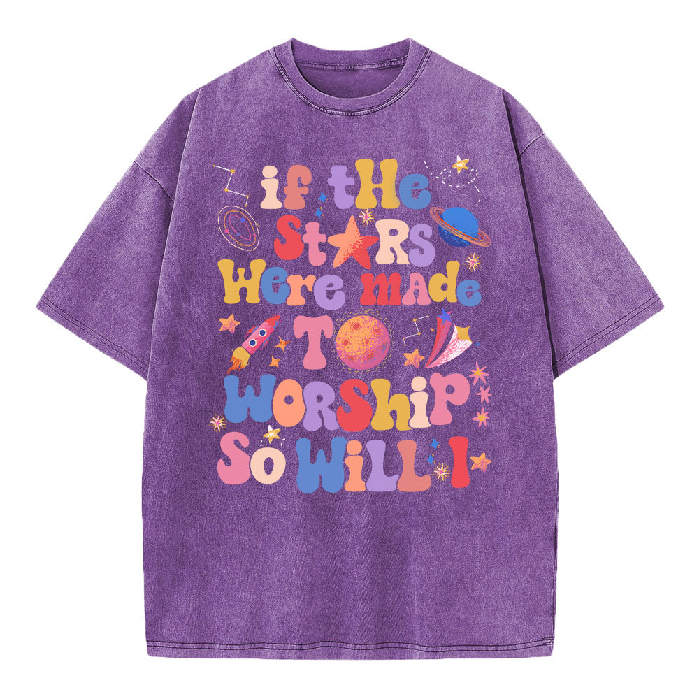 If The Stars Were Made To Worship So Will I Christian Washed T-Shirt