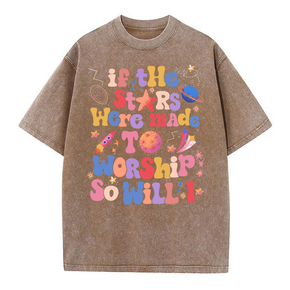 If The Stars Were Made To Worship So Will I Christian Washed T-Shirt