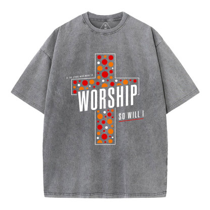 If The Stars Were Made To Worship So Will I Christian Washed T-Shirt