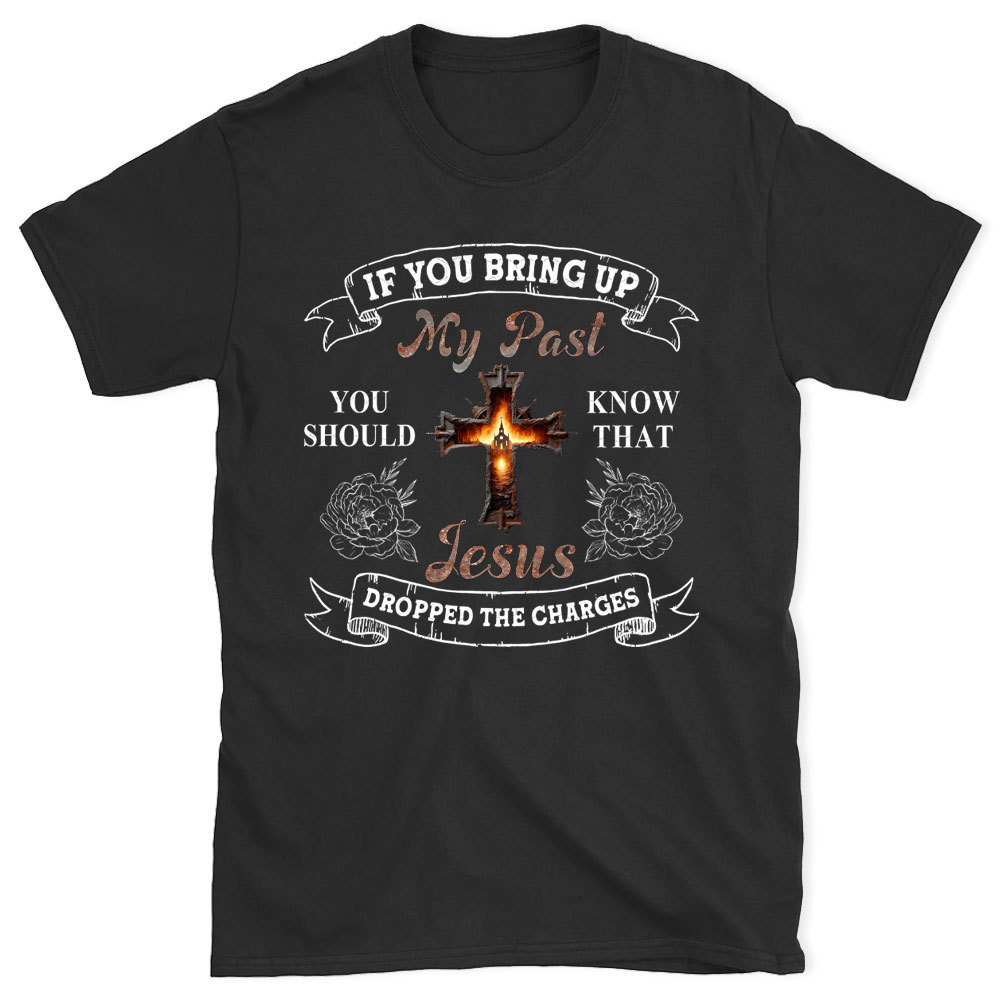 If  You Bring Up Christian T-Shirt