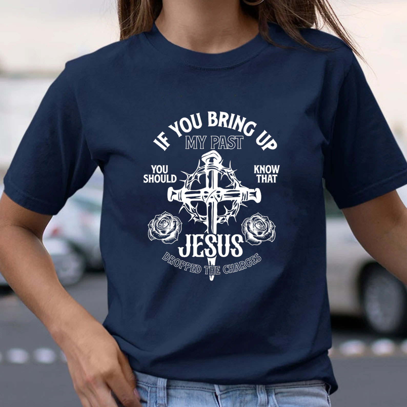 If You Bring Up My Past Christian T-Shirt