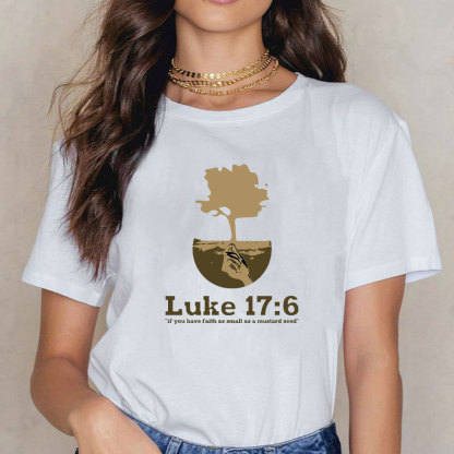 If You Have Faith As Small As A Mustard Seed Christian T-Shirt