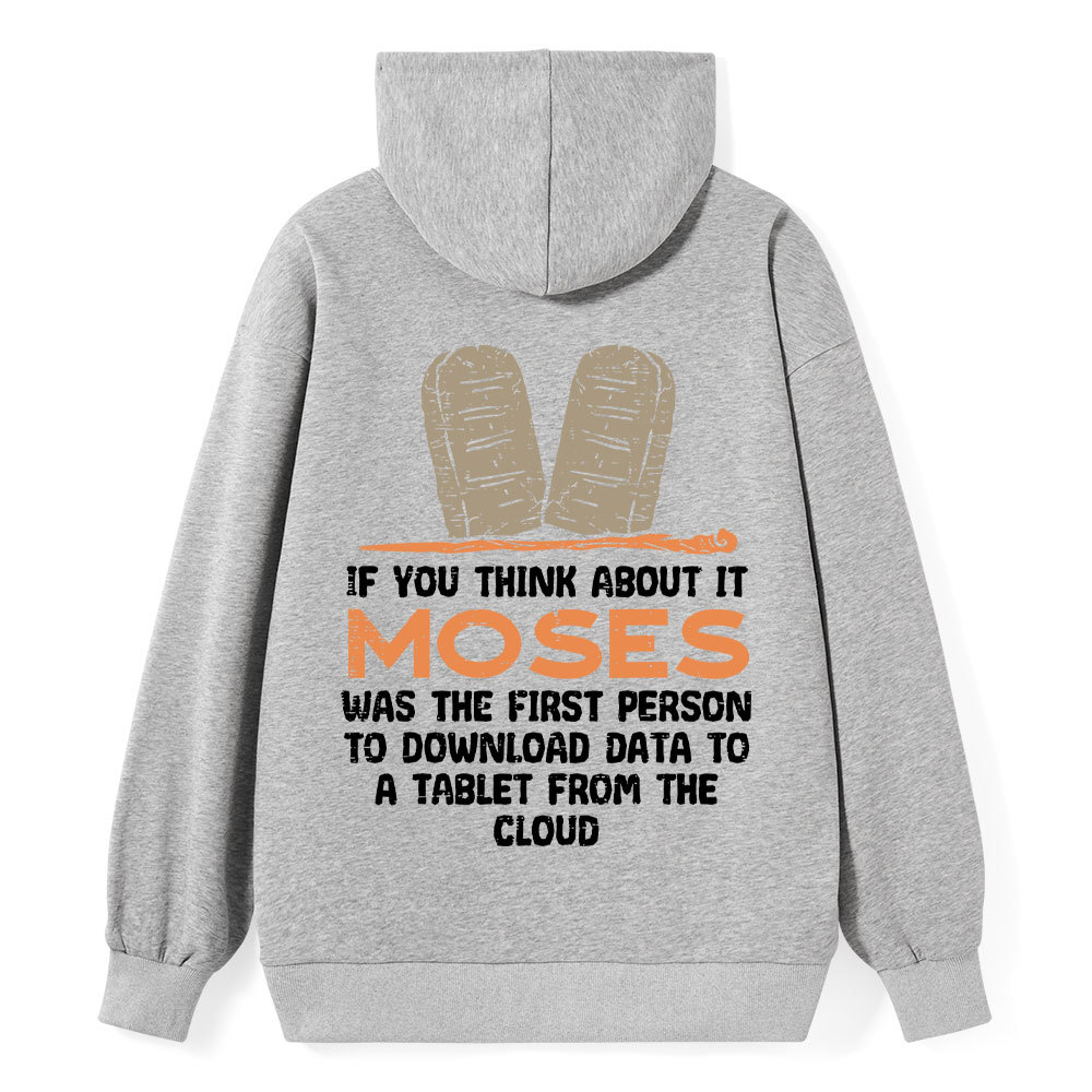 If You Think About It Moses Was The First Person To Download Data To A Tablet From The Cloud Christian Hoodie