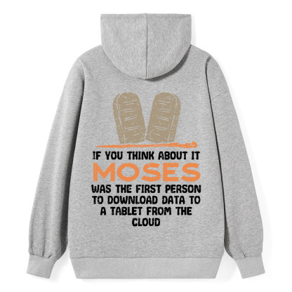 If You Think About It Moses Was The First Person To Download Data To A Tablet From The Cloud Christian Hoodie