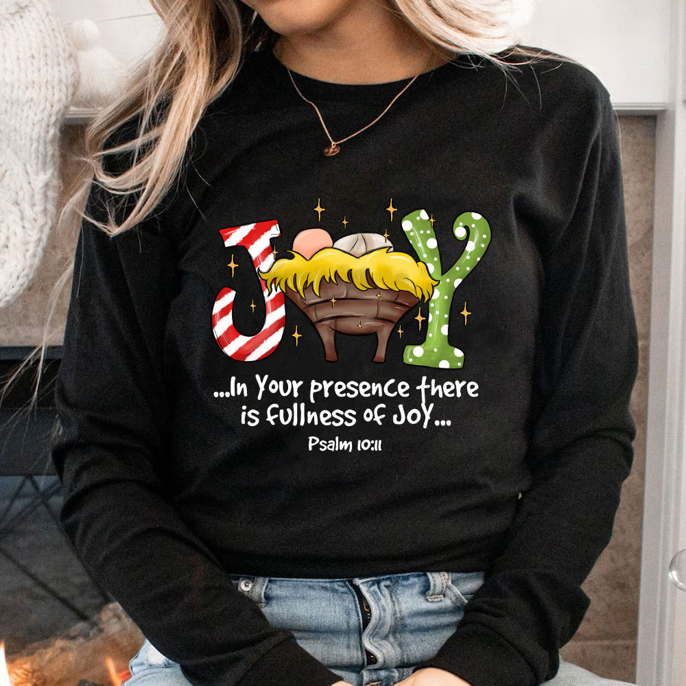 If Your Presence There Is Full Of Joy Christian Christmas Long Sleeve T-Shirt
