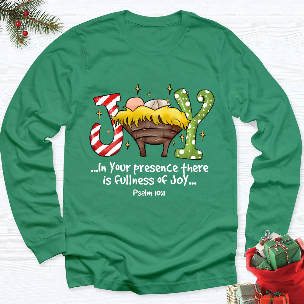 If Your Presence There Is Full Of Joy Christian Christmas Long Sleeve T-Shirt