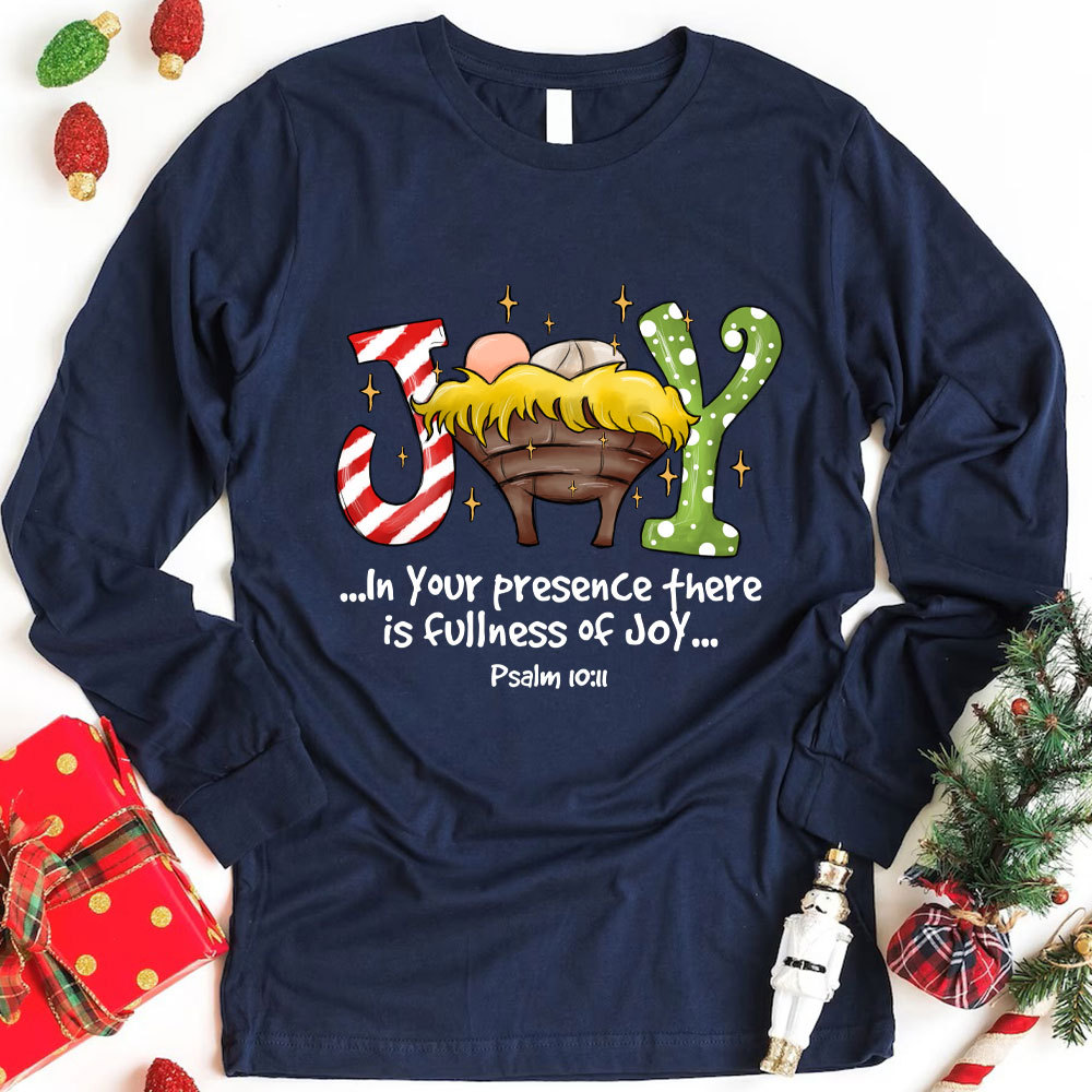If Your Presence There Is Full Of Joy Christian Christmas Long Sleeve T-Shirt