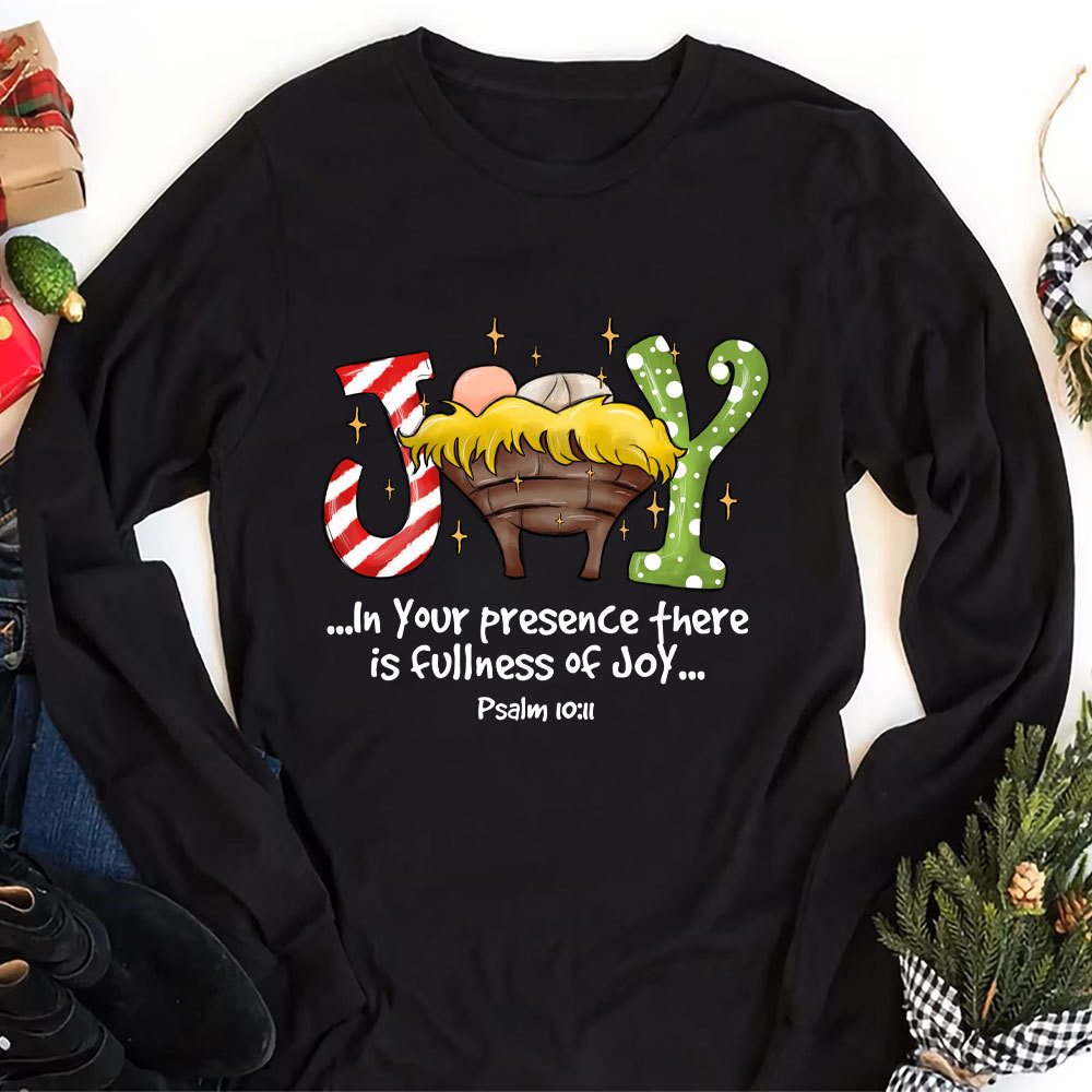 If Your Presence There Is Full Of Joy Christian Christmas Long Sleeve T-Shirt