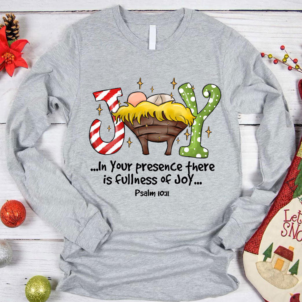 If Your Presence There Is Full Of Joy Christian Christmas Long Sleeve T-Shirt