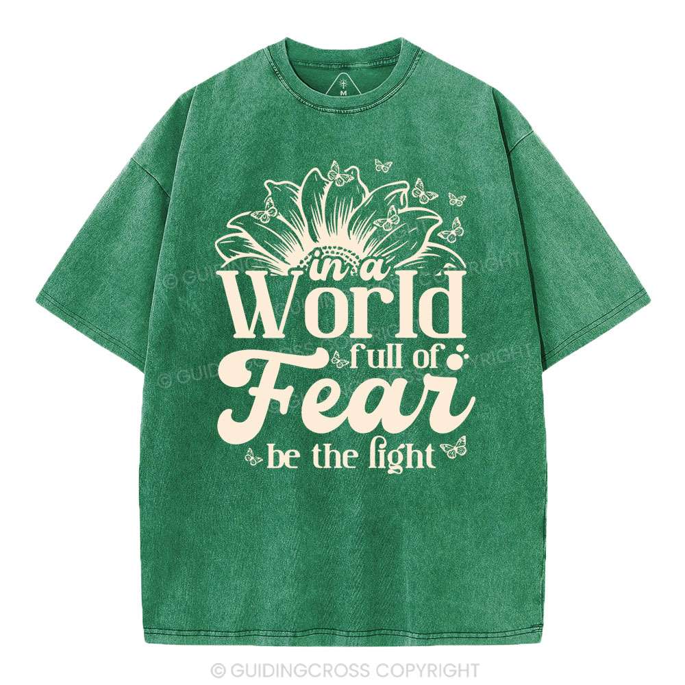 In A World Full Of Fear Christian Washed T-Shirt