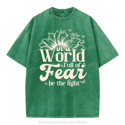 In A World Full Of Fear Christian Washed T-Shirt