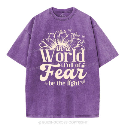In A World Full Of Fear Christian Washed T-Shirt