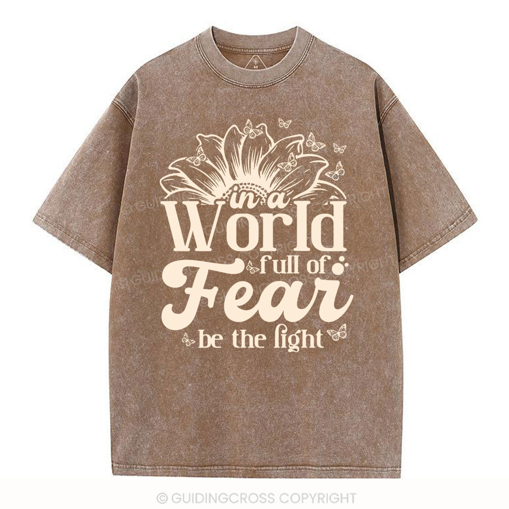 In A World Full Of Fear Christian Washed T-Shirt