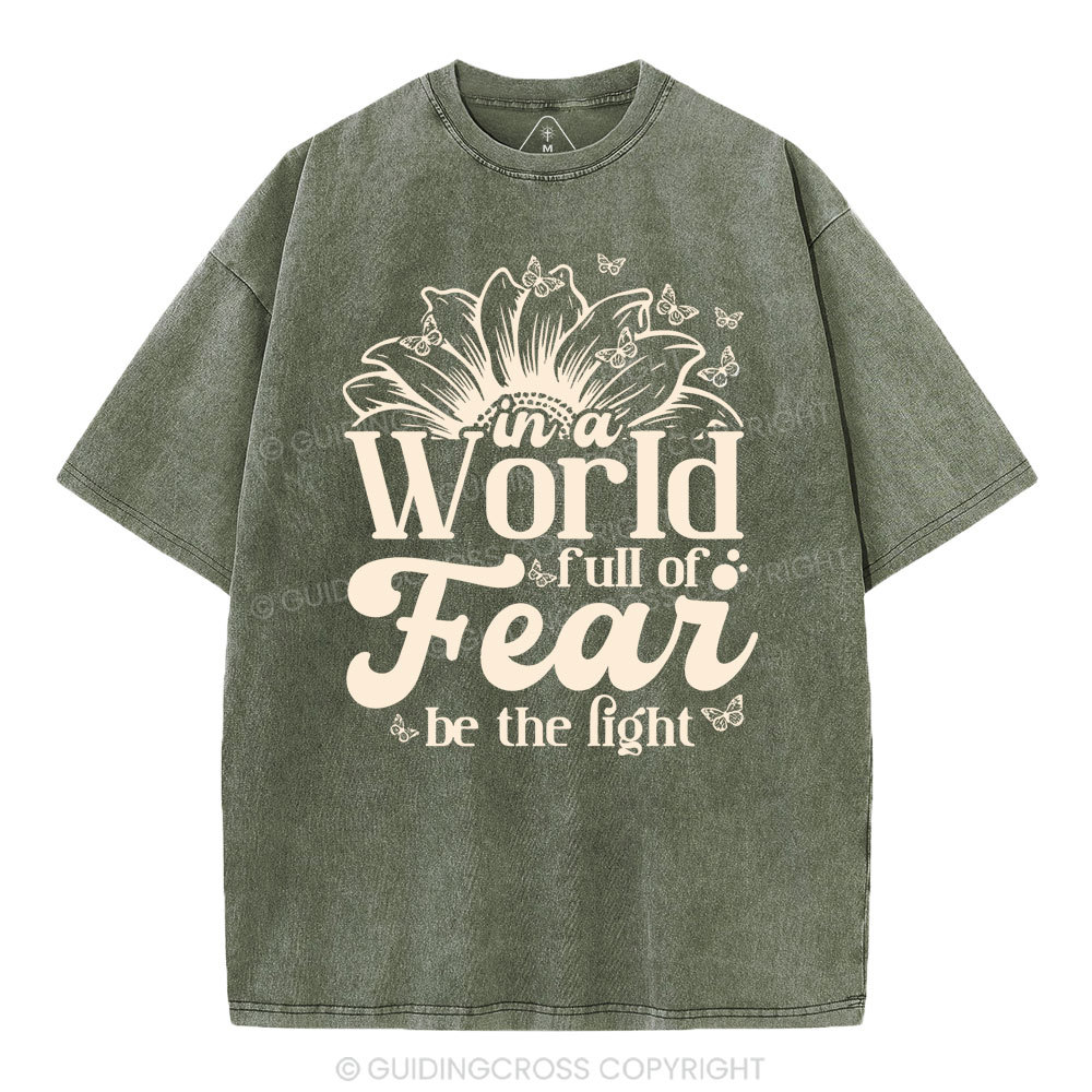 In A World Full Of Fear Christian Washed T-Shirt