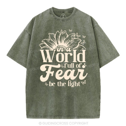 In A World Full Of Fear Christian Washed T-Shirt