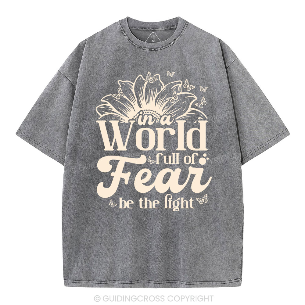 In A World Full Of Fear Christian Washed T-Shirt