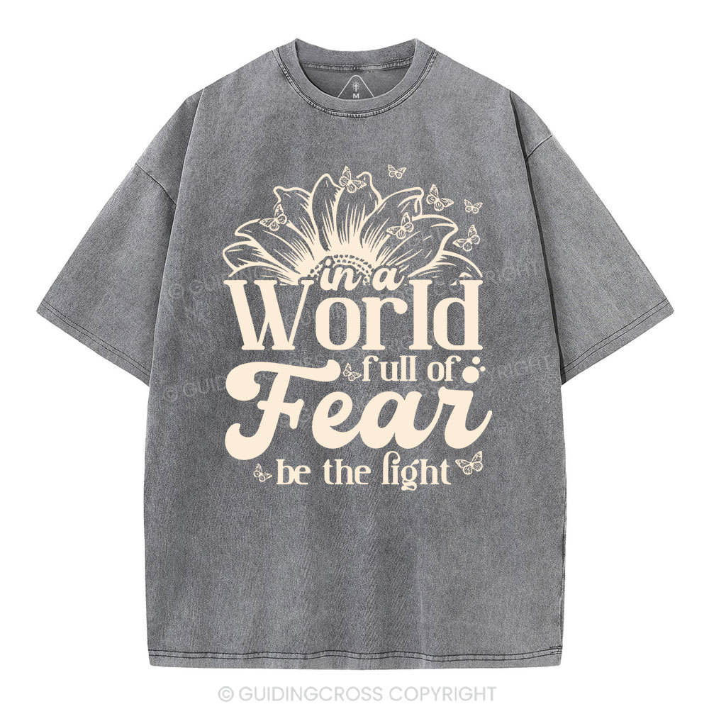 In A World Full Of Fear Christian Washed T-Shirt