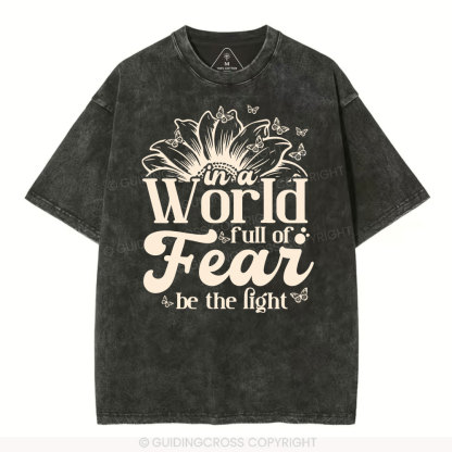 In A World Full Of Fear Christian Washed T-Shirt