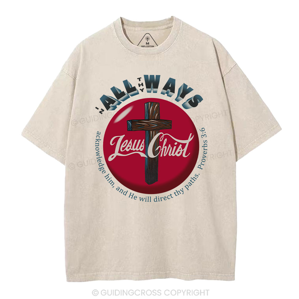 In All The Ways Acknowledge Him Christian Washed T-Shirt