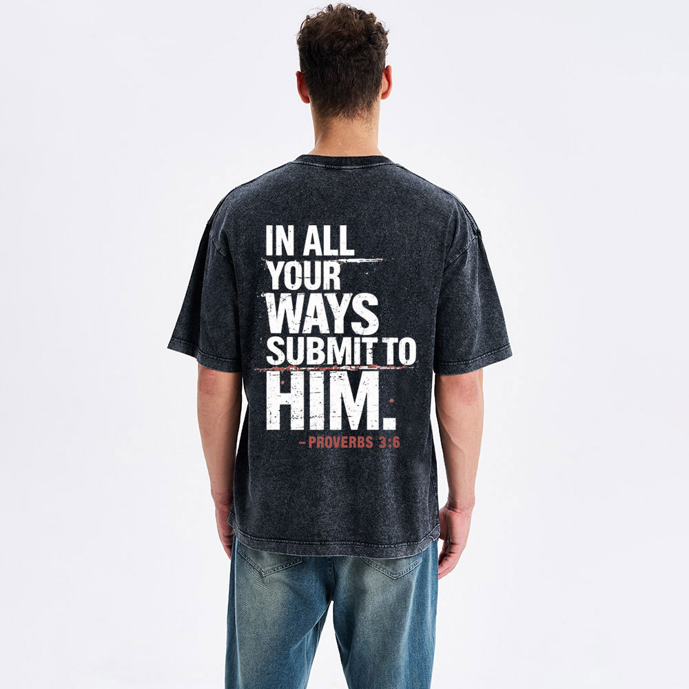 In All Your Ways Submit To Him Christian Washed T-Shirt