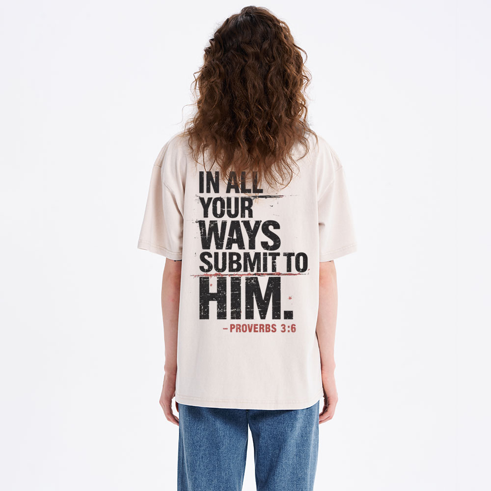 In All Your Ways Submit To Him Christian Washed T-Shirt