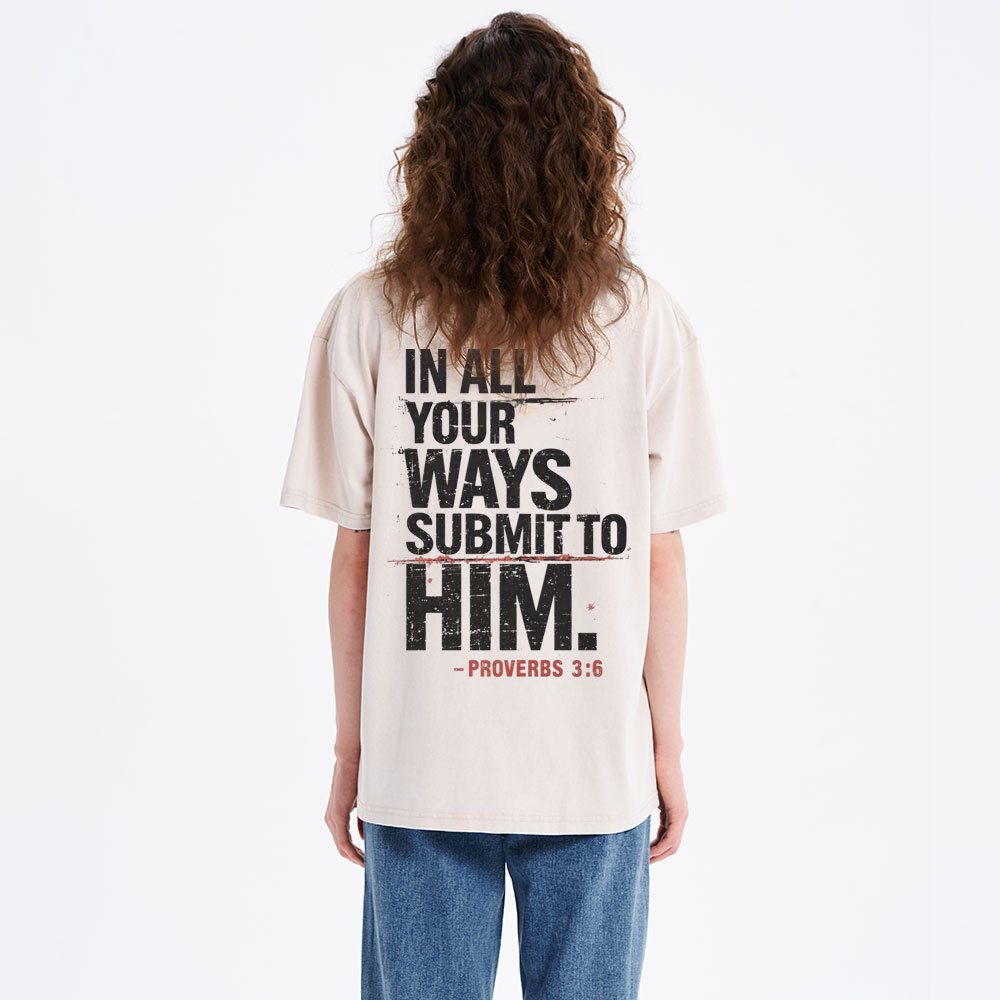 In All Your Ways Submit To Him Christian Washed T-Shirt