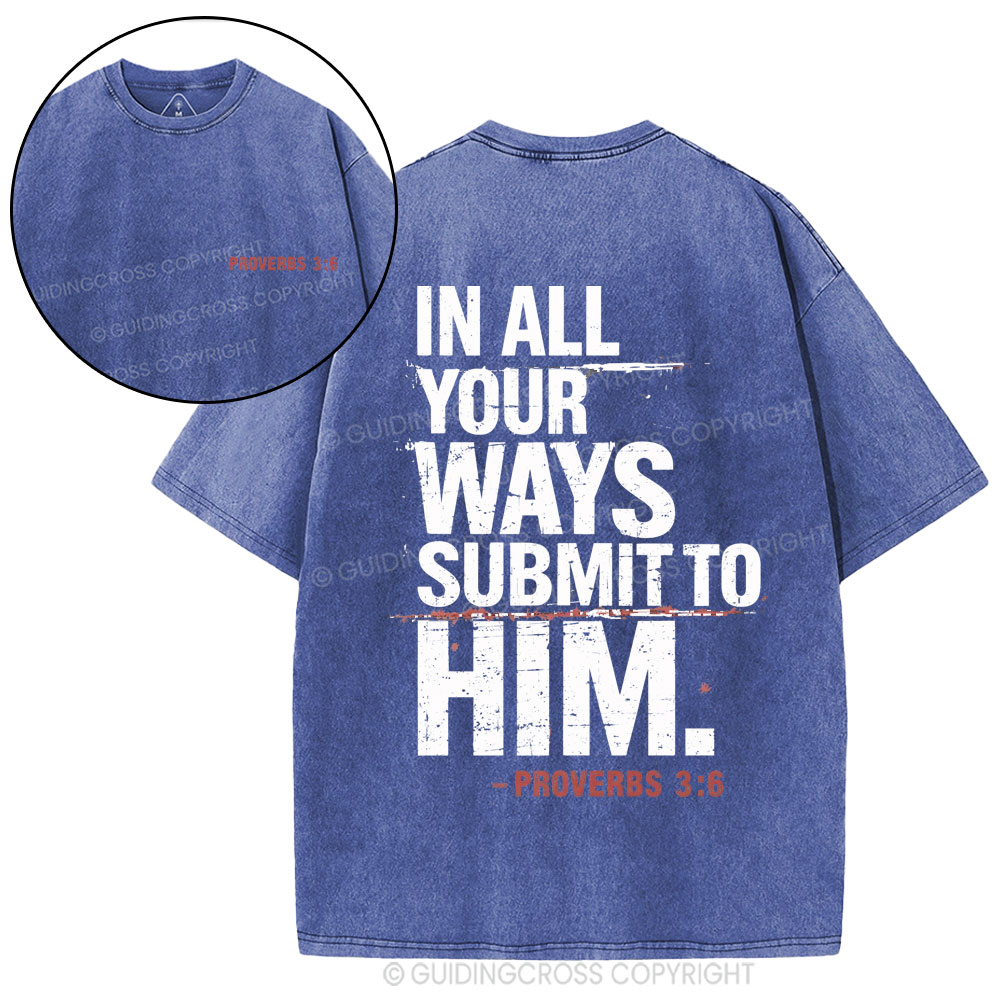 In All Your Ways Submit To Him Christian Washed T-Shirt