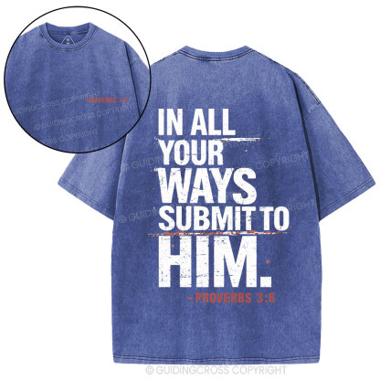 In All Your Ways Submit To Him Christian Washed T-Shirt