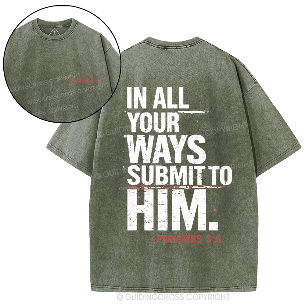 In All Your Ways Submit To Him Christian Washed T-Shirt