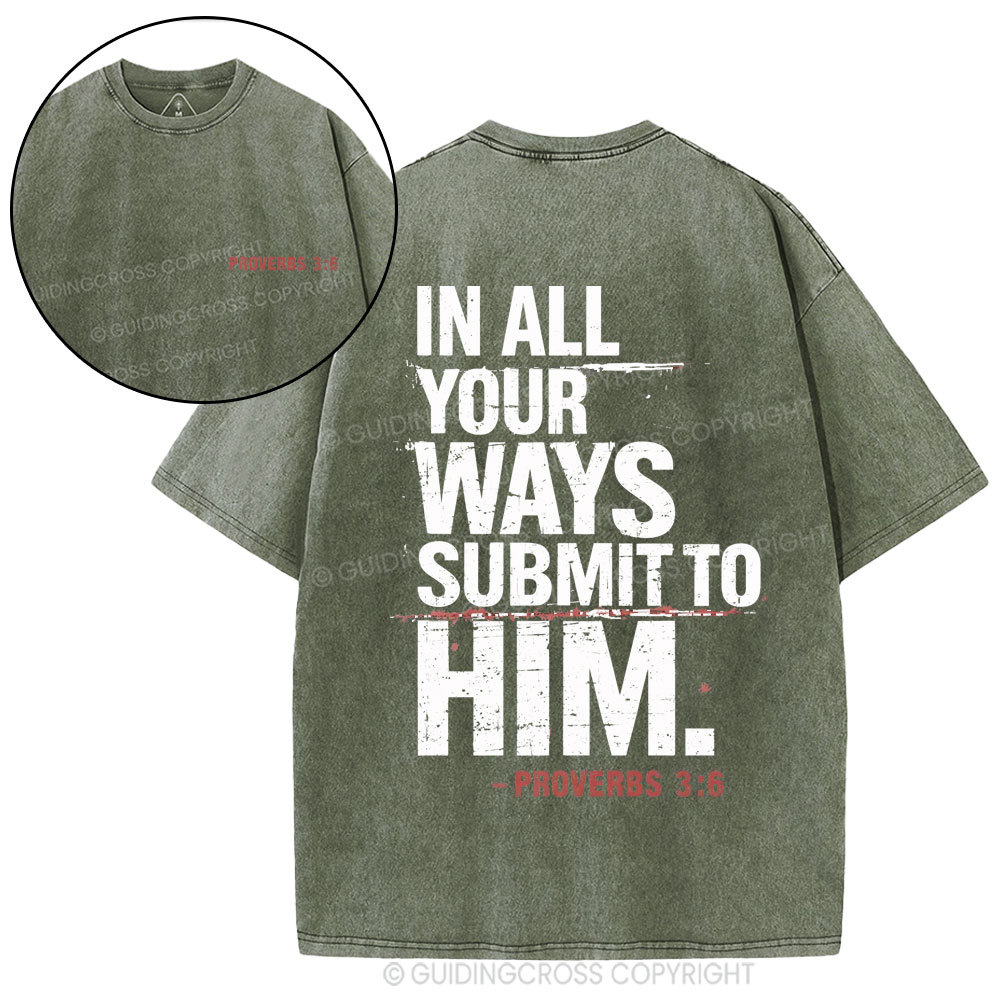 In All Your Ways Submit To Him Christian Washed T-Shirt