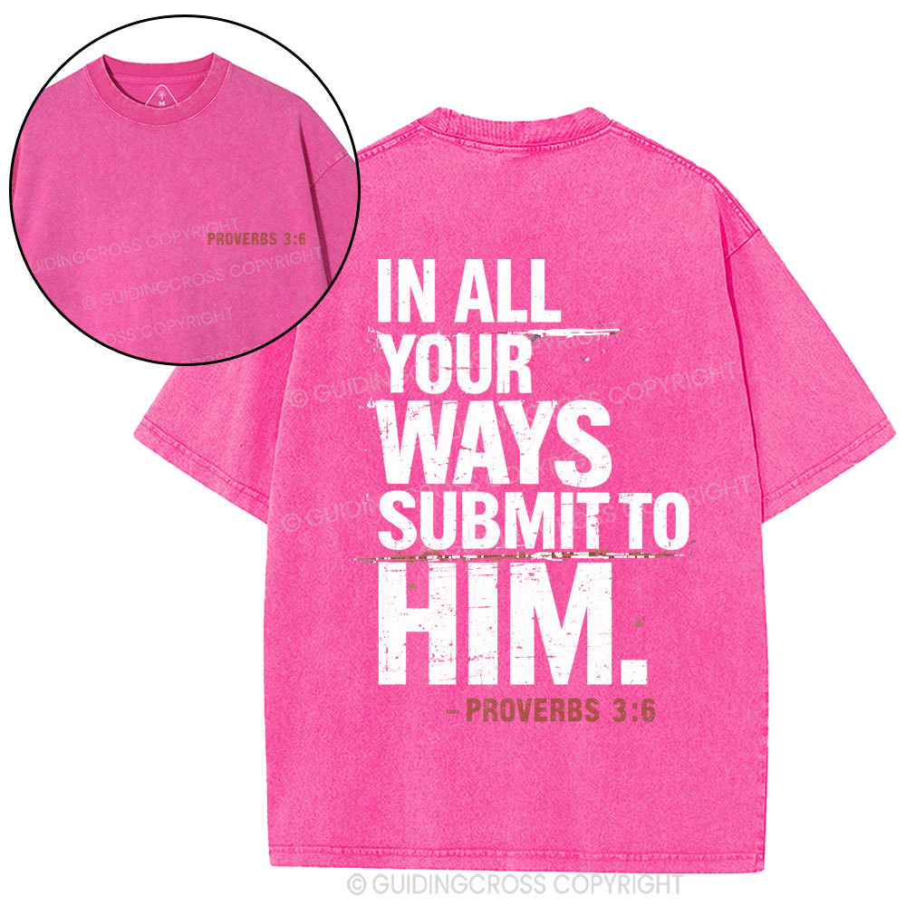 In All Your Ways Submit To Him Christian Washed T-Shirt